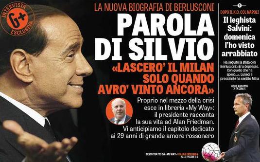 Silvio’s Way – Berlusconi si racconta. In edicola oggi sulla Gazzetta dello Sport un’anticipazione dal mio libro «My way: Berlusconi si racconta a Friedman»