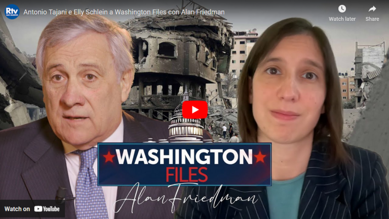 Washington Files: Antonio Tajani e Elly Schlein – Washington Files di Alan Friedman